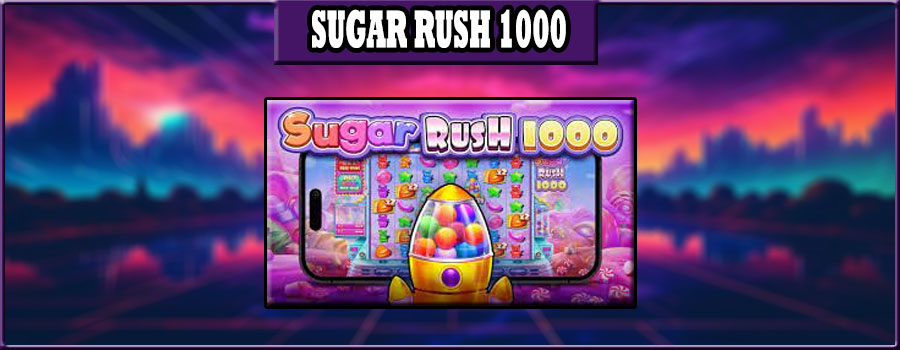 Sugar Rush 1000 Keluaran Terbaru dari Pragmatic Play