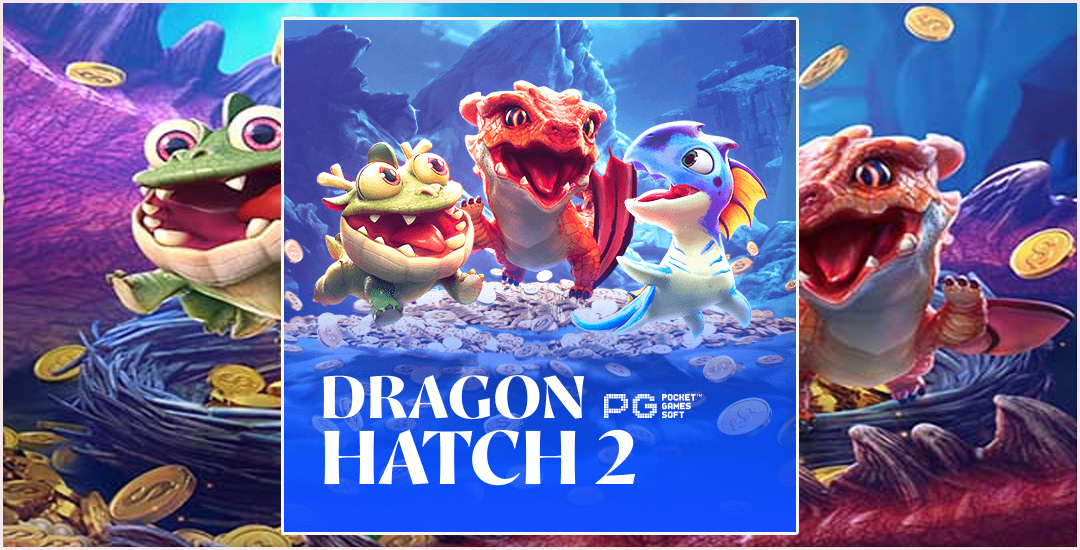 Petualangan Dragon Hatch 2 Game Slot Terbaru