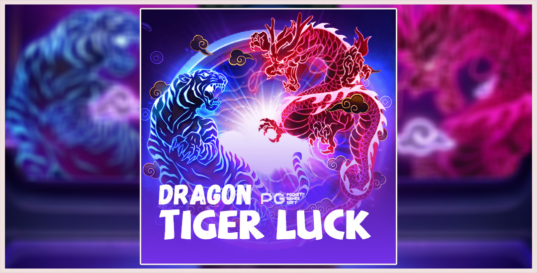 Dragon Tiger Luck Merasakan Keberuntungan Besar